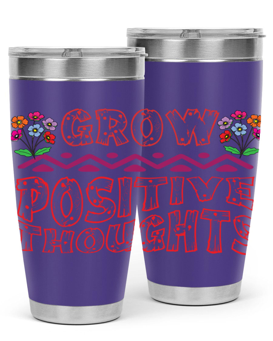 Grow Positive Thoughts 20oz Tumbler made of stainless steel with a copper lining, featuring a drink-thru lid and a positive message design.