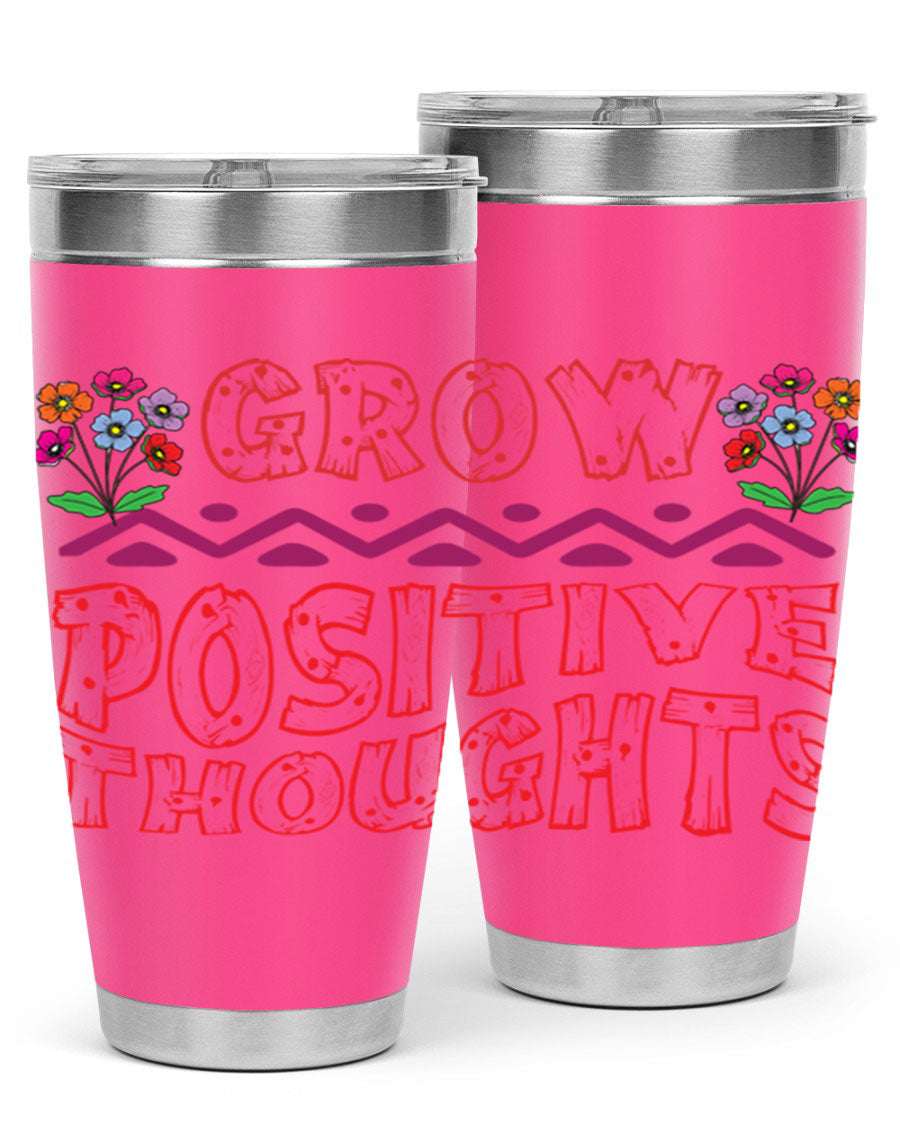 Grow Positive Thoughts 20oz Tumbler made of stainless steel with a copper lining, featuring a drink-thru lid and a positive message design.