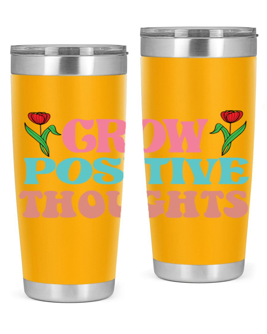 Grow Positive Thoughts 20oz Tumbler featuring double wall vacuum stainless steel and a vibrant design promoting positivity.