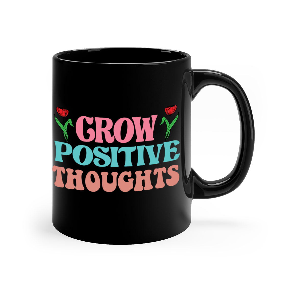 Grow Positive Thoughts Mug with colorful handle and glossy finish, available in multiple colors and sizes.