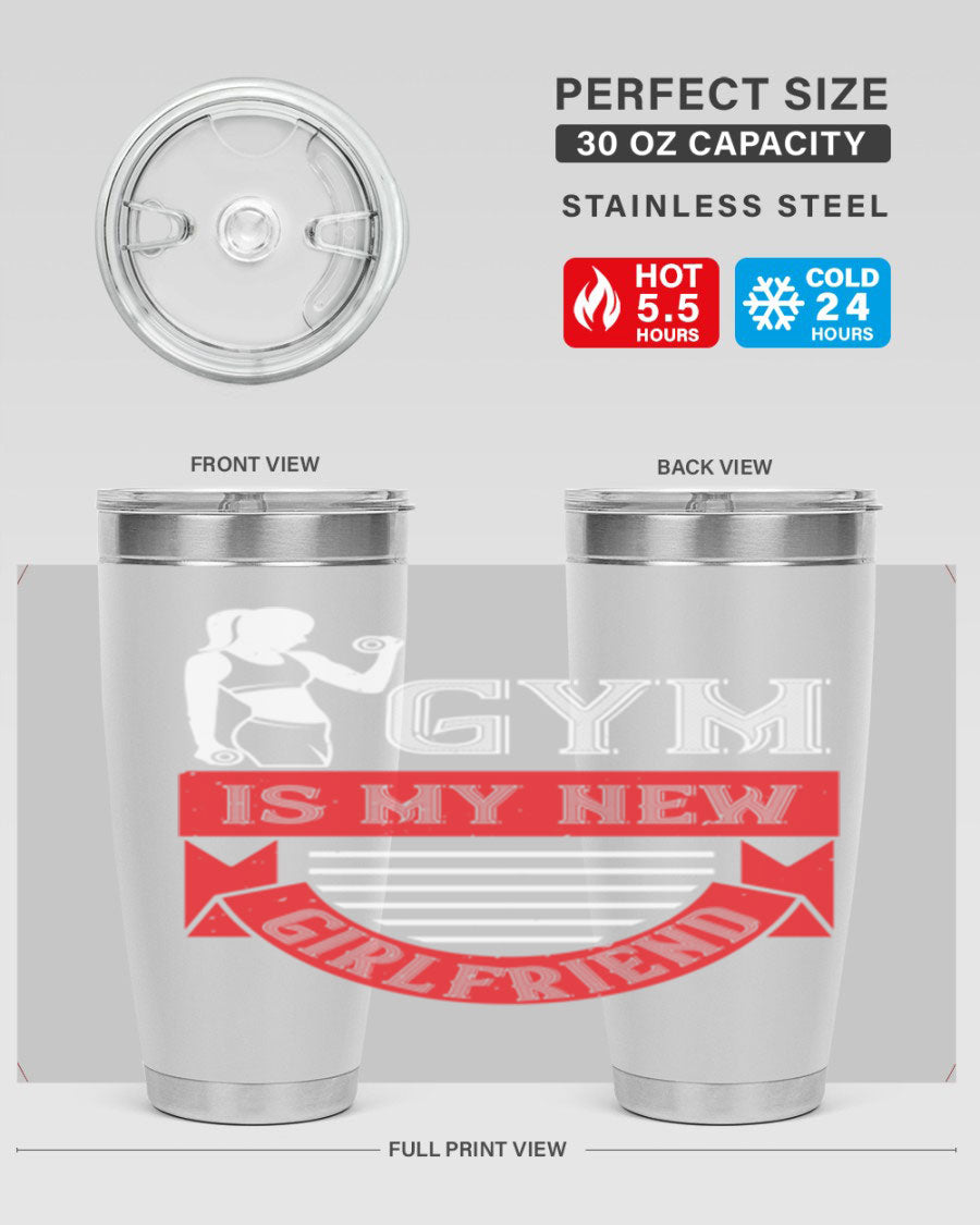 A stylish 'Gym is My New Girlfriend' tumbler made of stainless steel, featuring a vibrant print and a drink-thru lid, perfect for workouts.