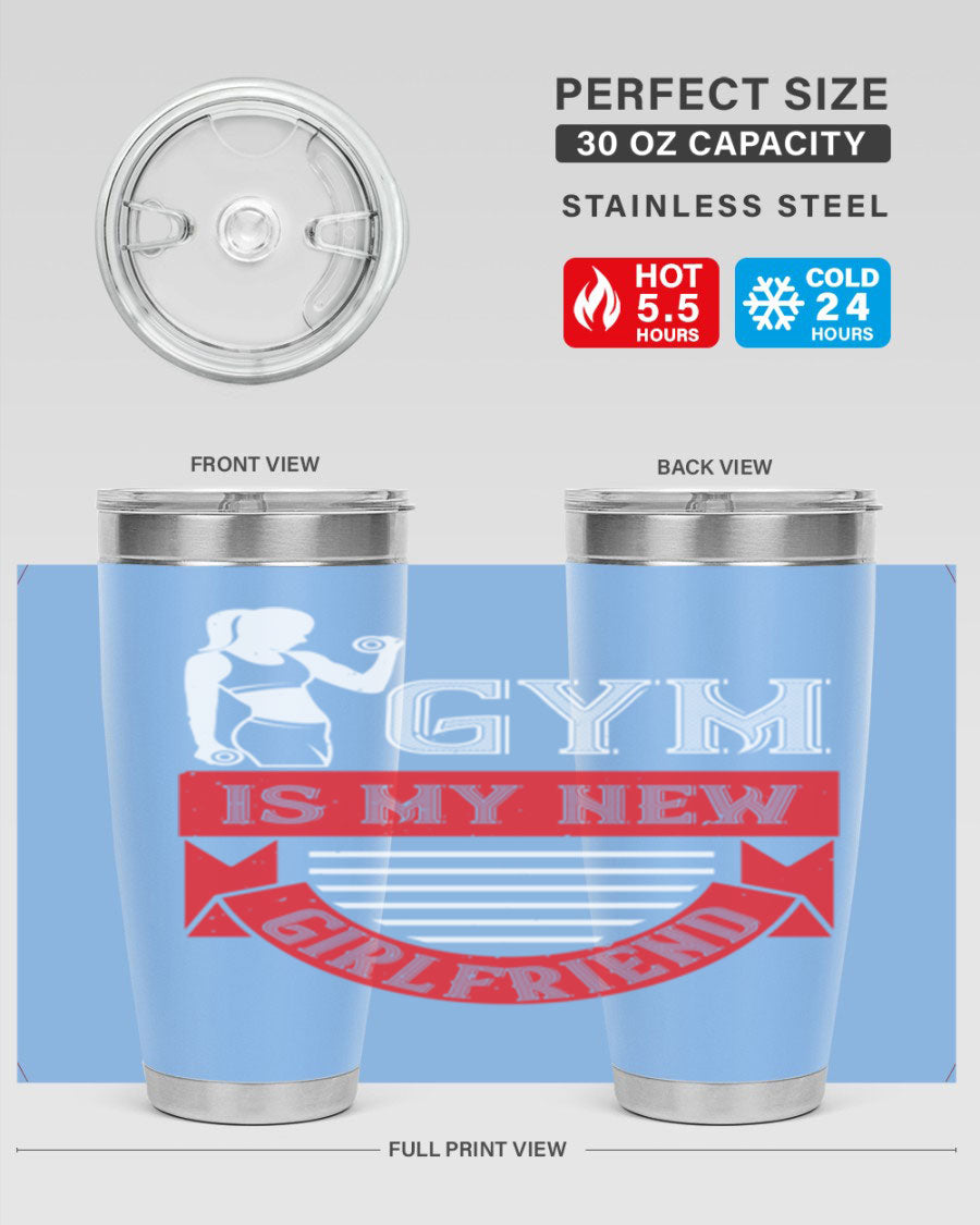 A stylish 'Gym is My New Girlfriend' tumbler made of stainless steel, featuring a vibrant print and a drink-thru lid, perfect for workouts.