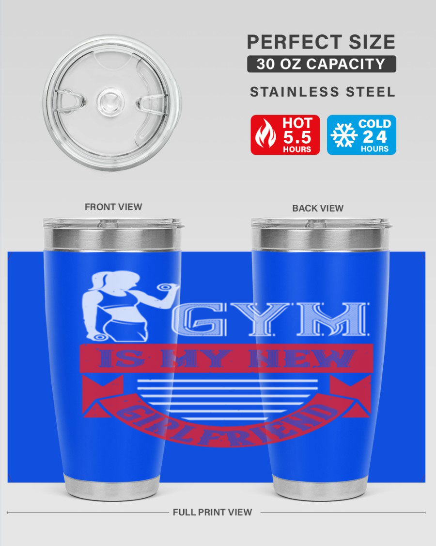 A stylish 'Gym is My New Girlfriend' tumbler made of stainless steel, featuring a vibrant print and a drink-thru lid, perfect for workouts.