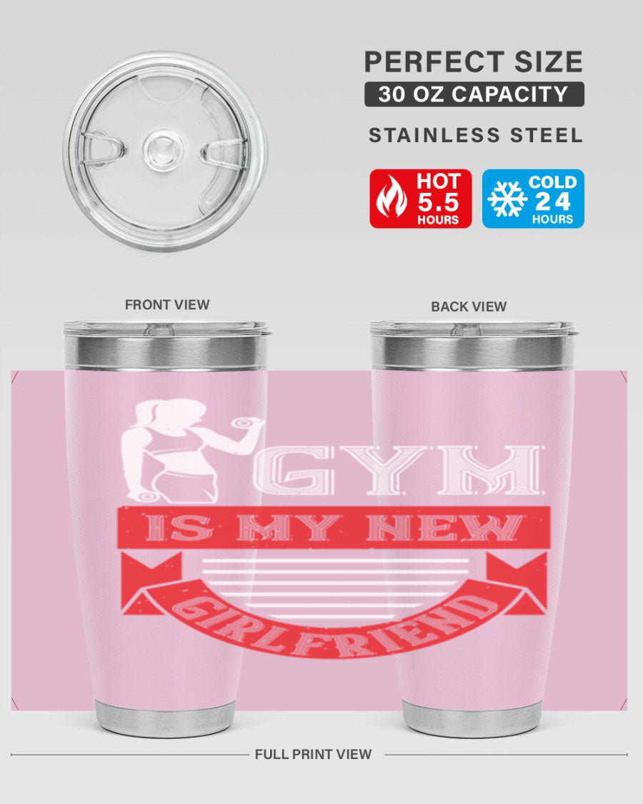 A stylish 'Gym is My New Girlfriend' tumbler made of stainless steel, featuring a vibrant print and a drink-thru lid, perfect for workouts.