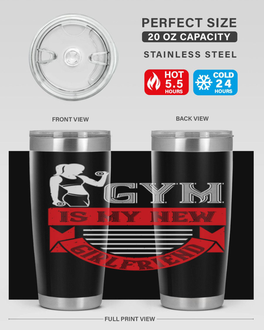 A stylish 'Gym is My New Girlfriend' tumbler made of stainless steel, featuring a vibrant print and a drink-thru lid, perfect for workouts.