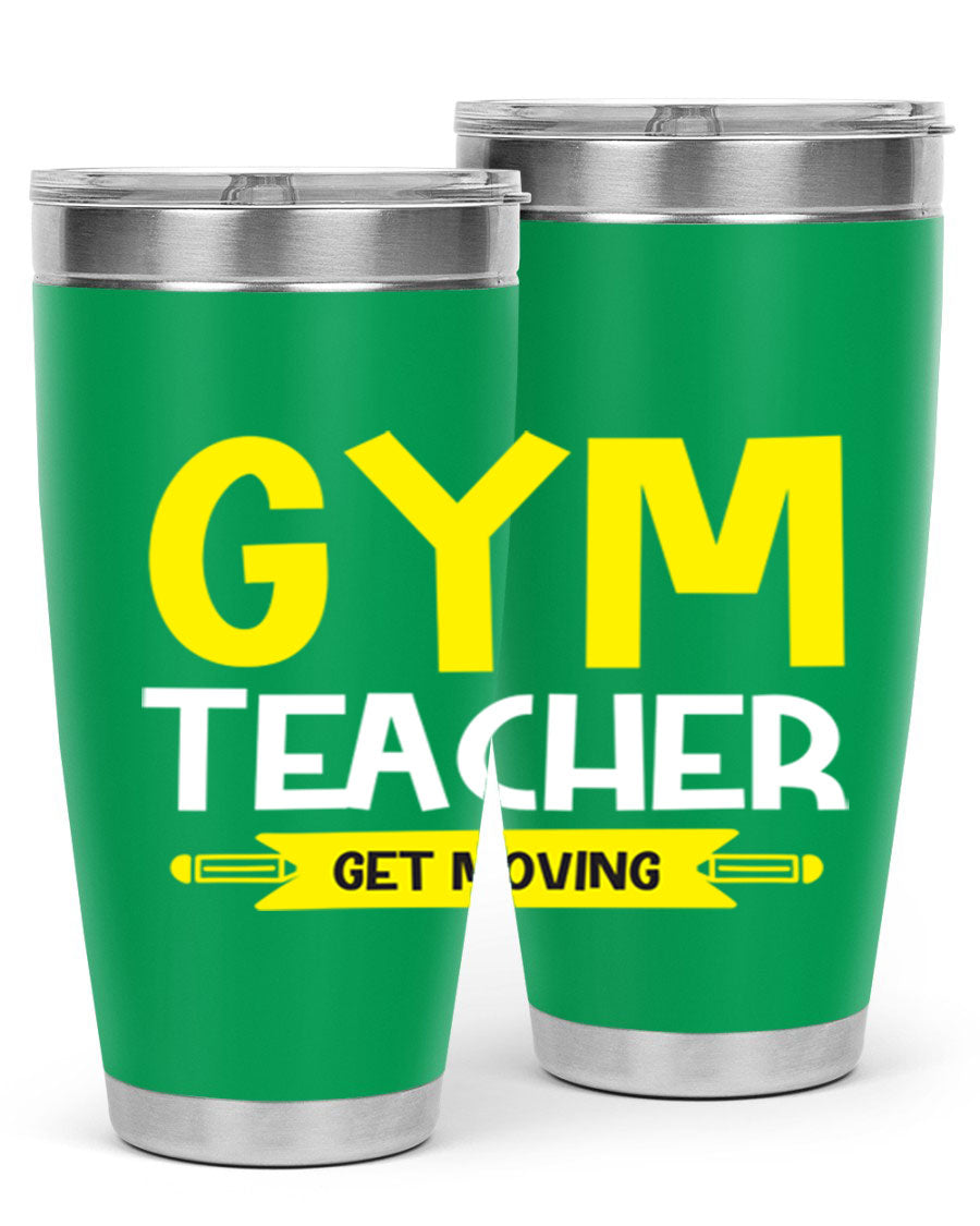Gym Teacher Get Moving Style 116# tumbler in stainless steel with a drink-thru lid, showcasing its sleek design and vibrant print.