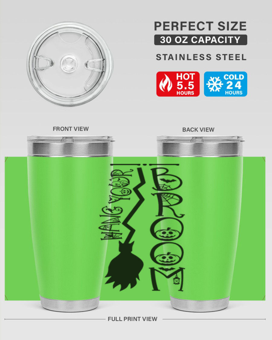 Hang Your Broom 20oz Halloween Tumbler made of stainless steel with a drink-thru lid, featuring a festive Halloween design.