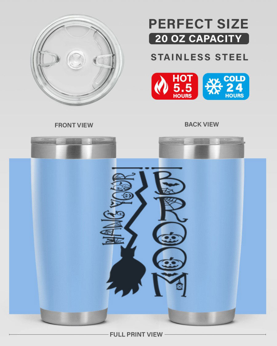 Hang Your Broom 20oz Halloween Tumbler made of stainless steel with a drink-thru lid, featuring a festive Halloween design.