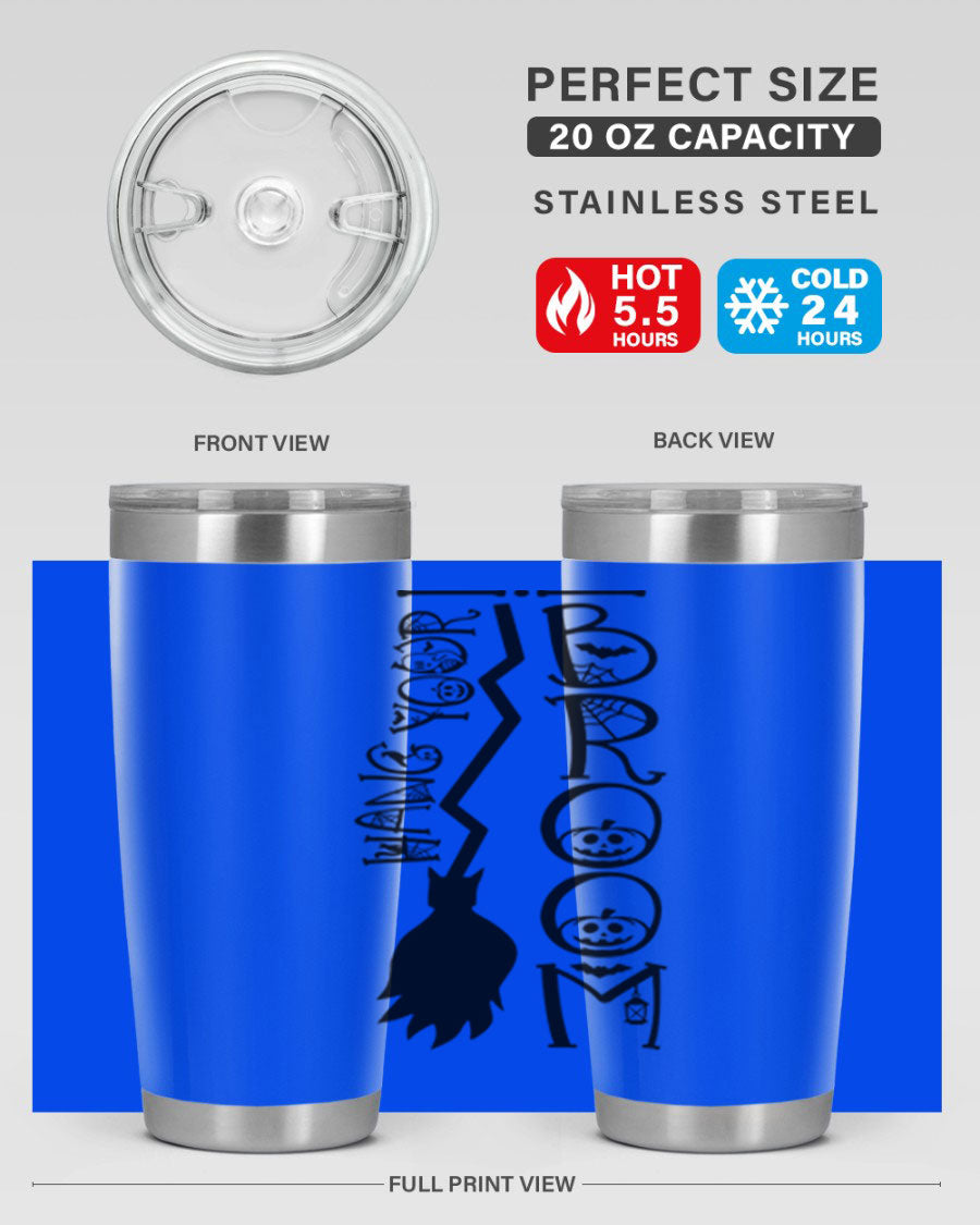 Hang Your Broom 20oz Halloween Tumbler made of stainless steel with a drink-thru lid, featuring a festive Halloween design.