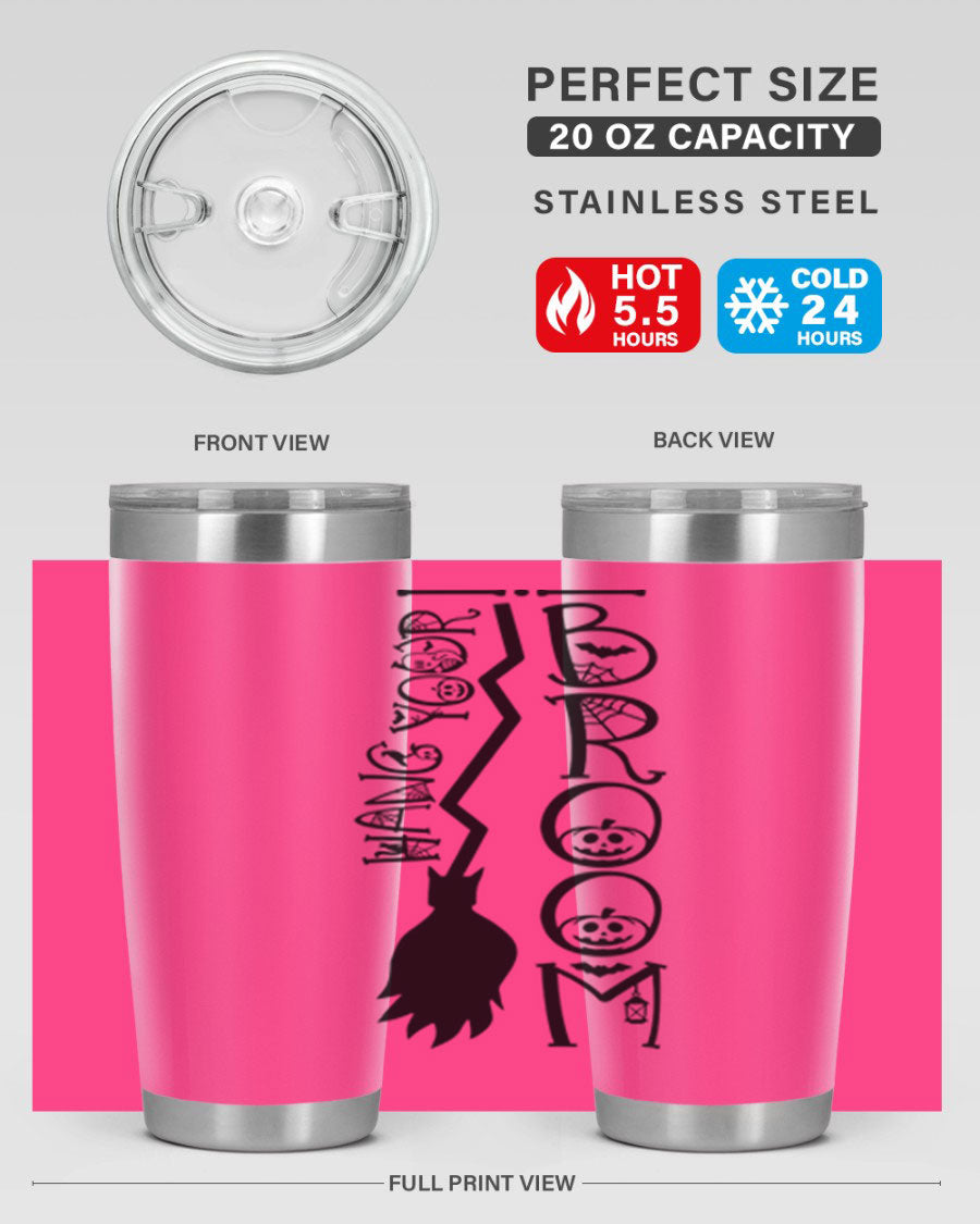 Hang Your Broom 20oz Halloween Tumbler made of stainless steel with a drink-thru lid, featuring a festive Halloween design.