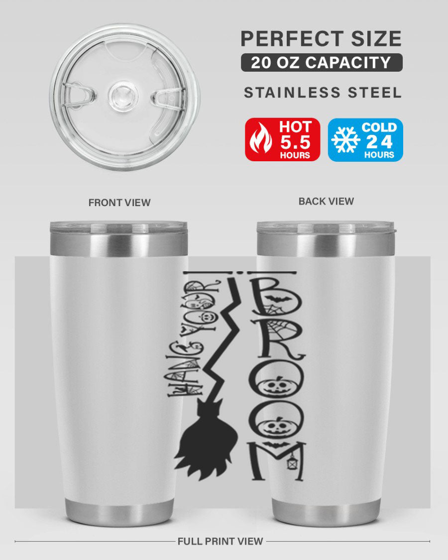 Hang Your Broom 20oz Halloween Tumbler made of stainless steel with a drink-thru lid, featuring a festive Halloween design.