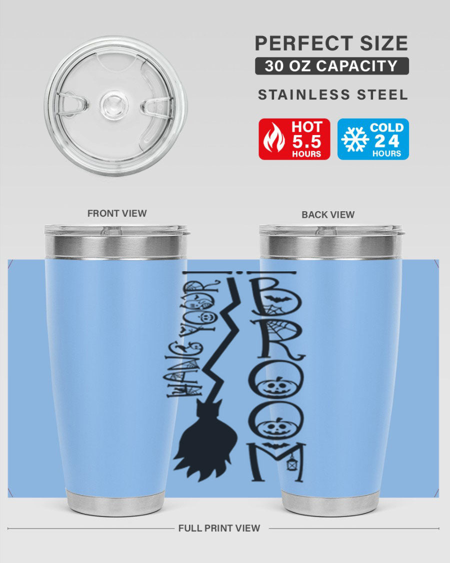 Hang Your Broom 20oz Halloween Tumbler made of stainless steel with a drink-thru lid, featuring a festive Halloween design.