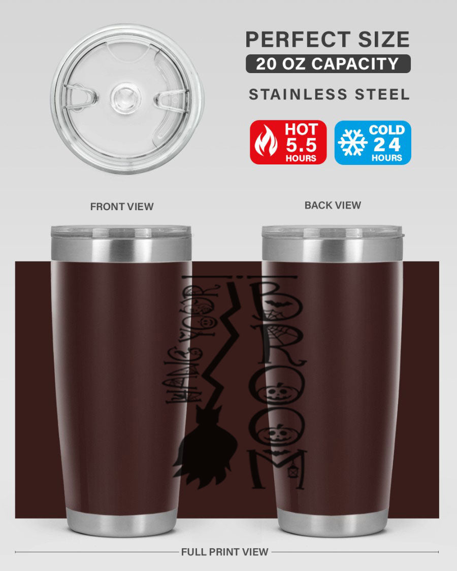 Hang Your Broom 20oz Halloween Tumbler made of stainless steel with a drink-thru lid, featuring a festive Halloween design.