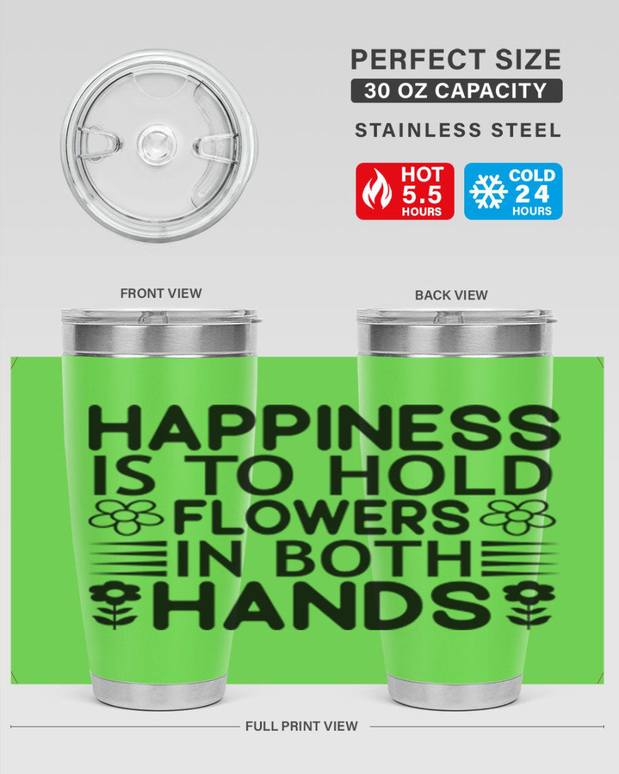 Happiness is to hold flowers 154# Tumbler, a stylish 20oz double wall vacuum stainless steel tumbler with a vibrant floral design.