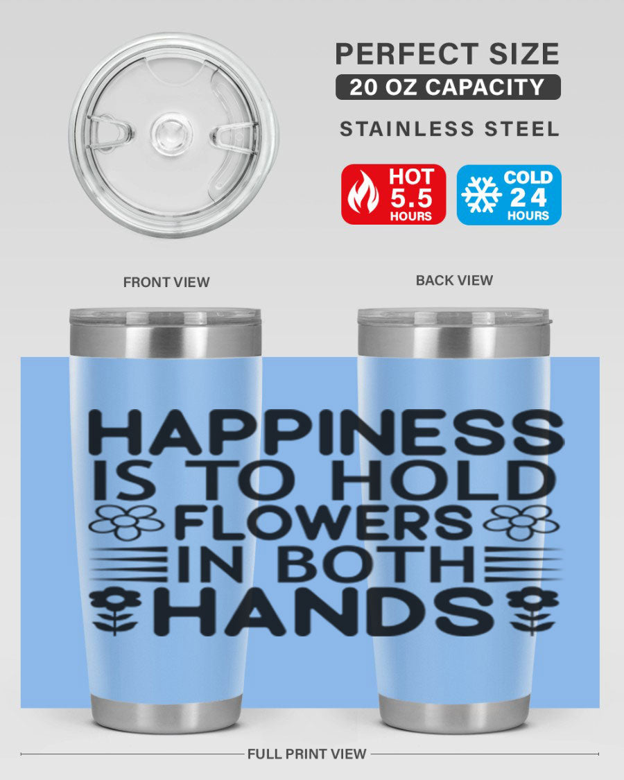 Happiness is to hold flowers 154# Tumbler, a stylish 20oz double wall vacuum stainless steel tumbler with a vibrant floral design.