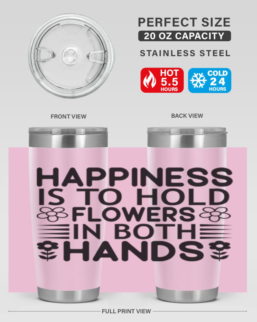 Happiness is to hold flowers 154# Tumbler, a stylish 20oz double wall vacuum stainless steel tumbler with a vibrant floral design.