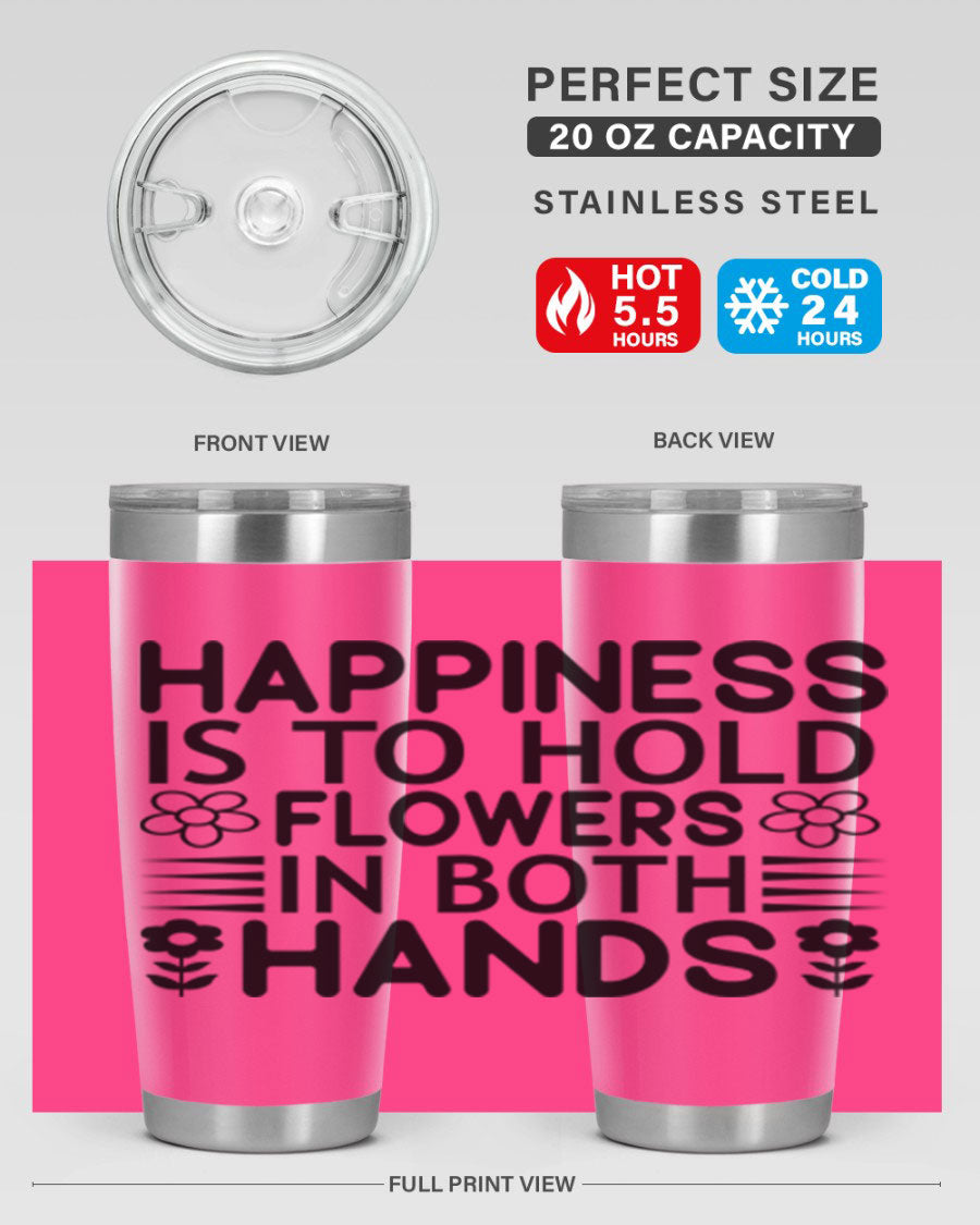 Happiness is to hold flowers 154# Tumbler, a stylish 20oz double wall vacuum stainless steel tumbler with a vibrant floral design.