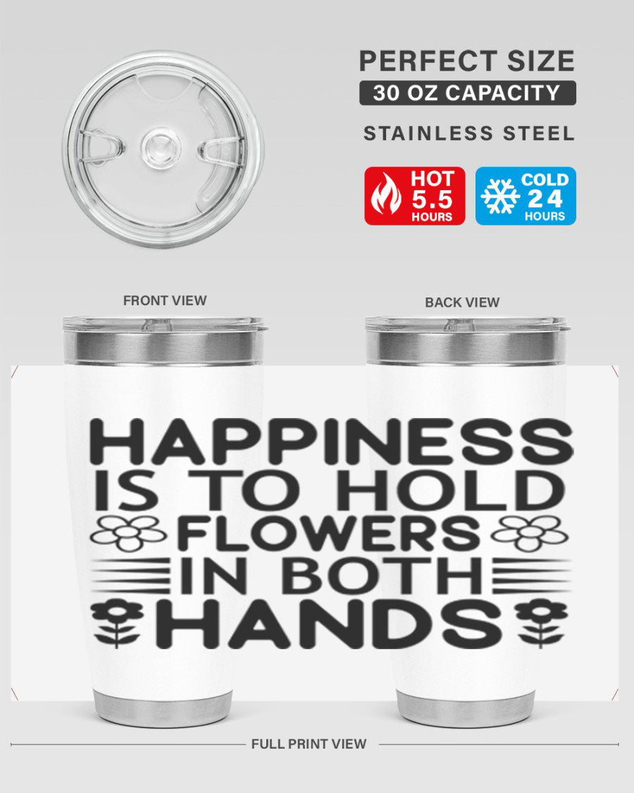 Happiness is to hold flowers 154# Tumbler, a stylish 20oz double wall vacuum stainless steel tumbler with a vibrant floral design.