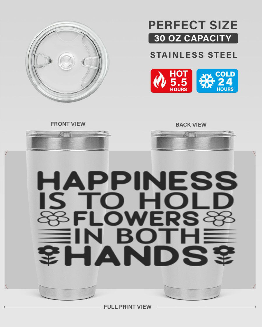 Happiness is to hold flowers 154# Tumbler, a stylish 20oz double wall vacuum stainless steel tumbler with a vibrant floral design.