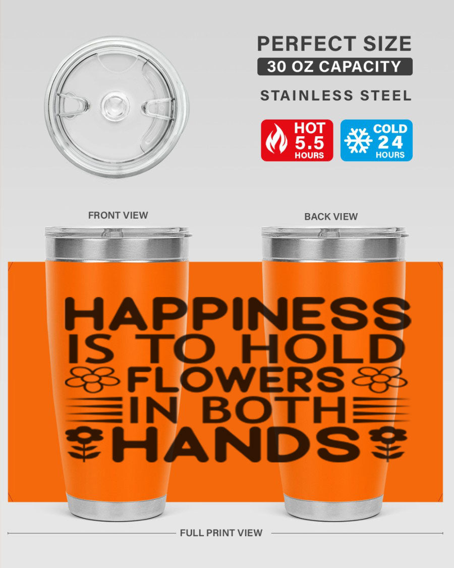 Happiness is to hold flowers 154# Tumbler, a stylish 20oz double wall vacuum stainless steel tumbler with a vibrant floral design.