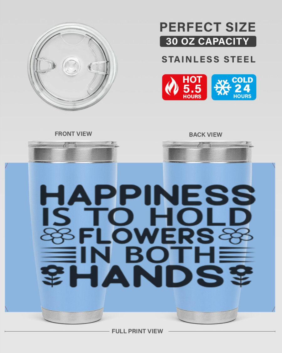 Happiness is to hold flowers 154# Tumbler, a stylish 20oz double wall vacuum stainless steel tumbler with a vibrant floral design.