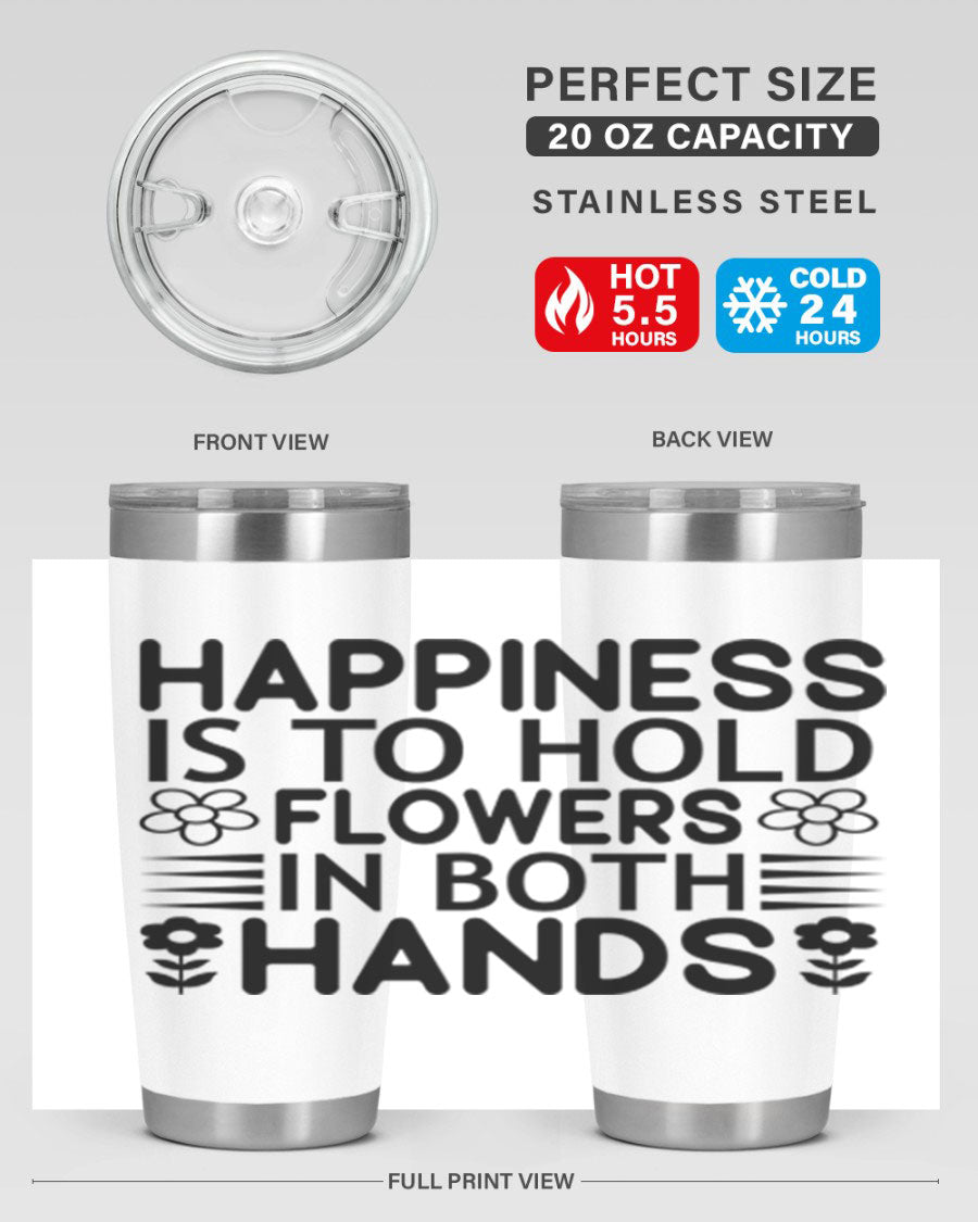Happiness is to hold flowers 154# Tumbler, a stylish 20oz double wall vacuum stainless steel tumbler with a vibrant floral design.