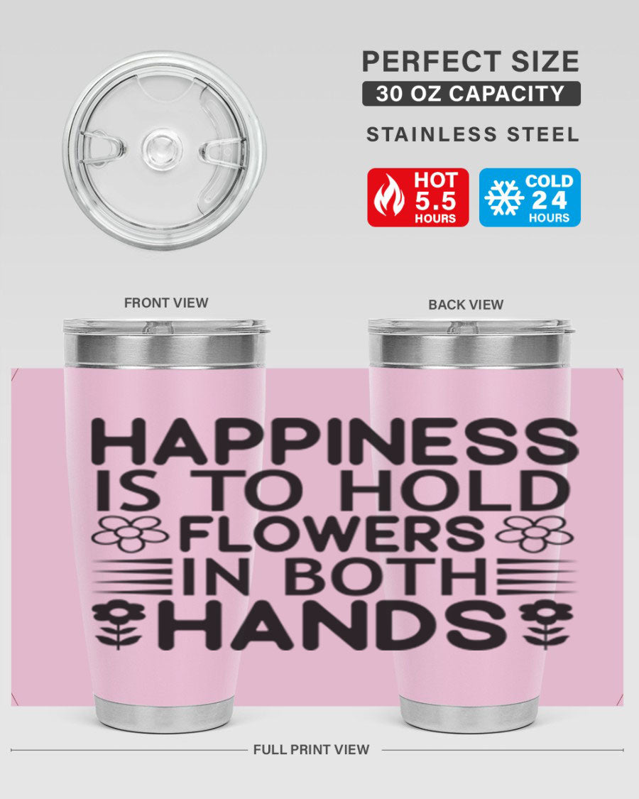 Happiness is to hold flowers 154# Tumbler, a stylish 20oz double wall vacuum stainless steel tumbler with a vibrant floral design.