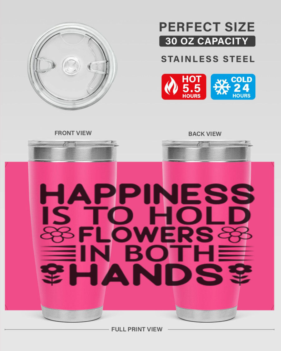Happiness is to hold flowers 154# Tumbler, a stylish 20oz double wall vacuum stainless steel tumbler with a vibrant floral design.