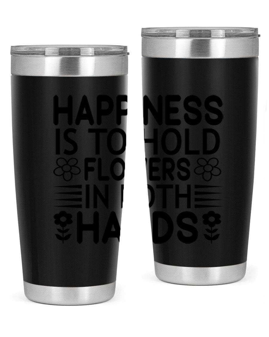Happiness is to hold flowers 154# Tumbler, a stylish 20oz double wall vacuum stainless steel tumbler with a vibrant floral design.