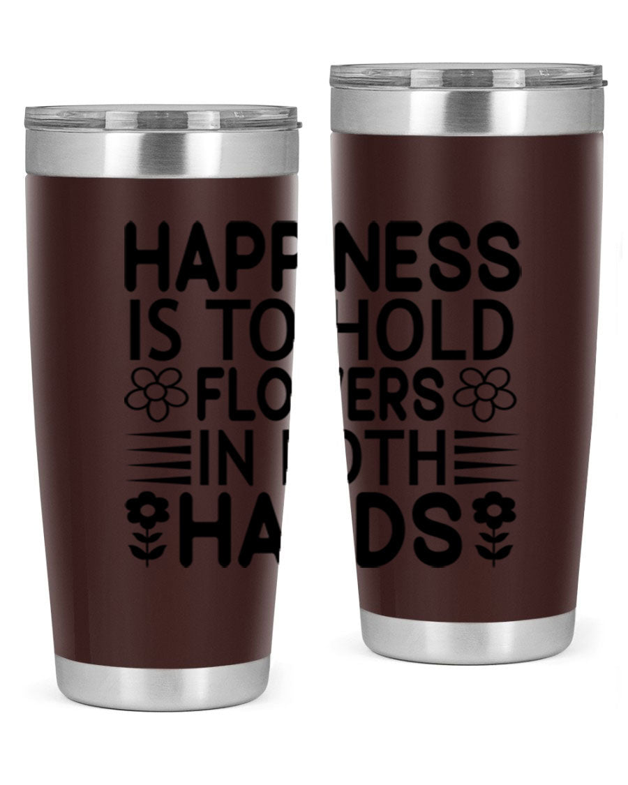 Happiness is to hold flowers 154# Tumbler, a stylish 20oz double wall vacuum stainless steel tumbler with a vibrant floral design.