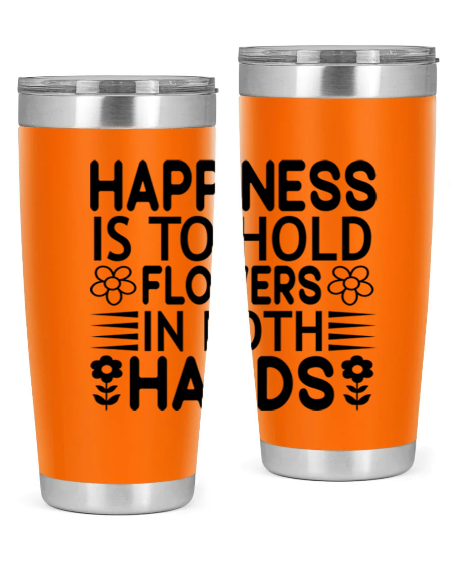 Happiness is to hold flowers 154# Tumbler, a stylish 20oz double wall vacuum stainless steel tumbler with a vibrant floral design.