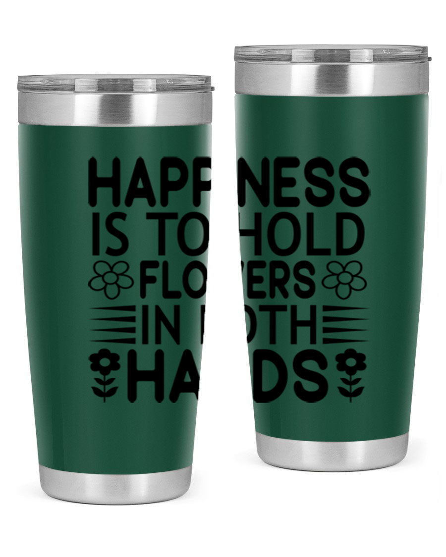 Happiness is to hold flowers 154# Tumbler, a stylish 20oz double wall vacuum stainless steel tumbler with a vibrant floral design.