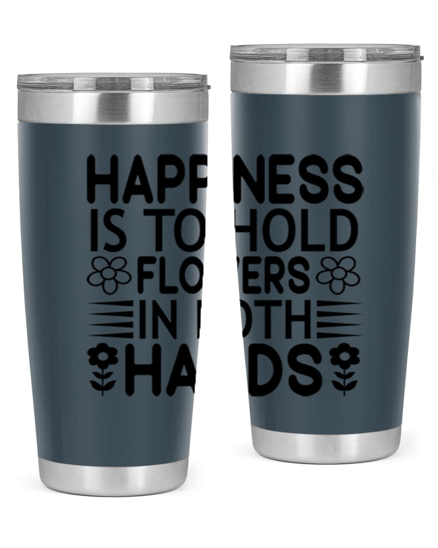 Happiness is to hold flowers 154# Tumbler, a stylish 20oz double wall vacuum stainless steel tumbler with a vibrant floral design.