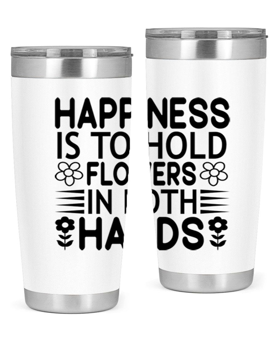 Happiness is to hold flowers 154# Tumbler, a stylish 20oz double wall vacuum stainless steel tumbler with a vibrant floral design.