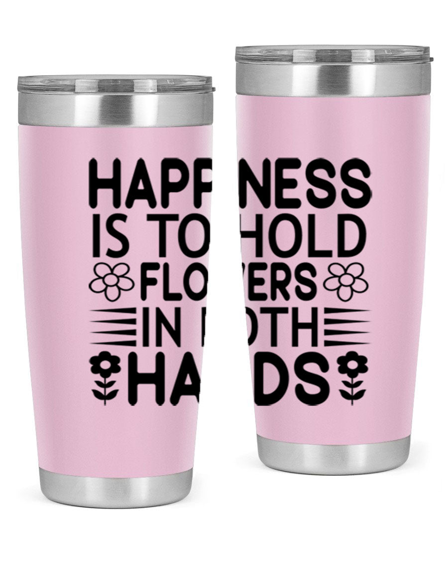 Happiness is to hold flowers 154# Tumbler, a stylish 20oz double wall vacuum stainless steel tumbler with a vibrant floral design.