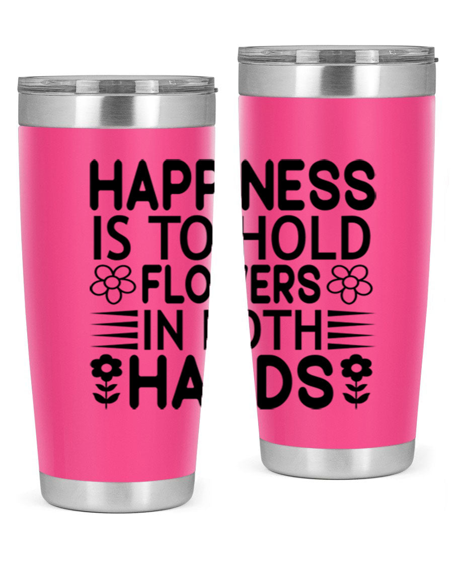 Happiness is to hold flowers 154# Tumbler, a stylish 20oz double wall vacuum stainless steel tumbler with a vibrant floral design.