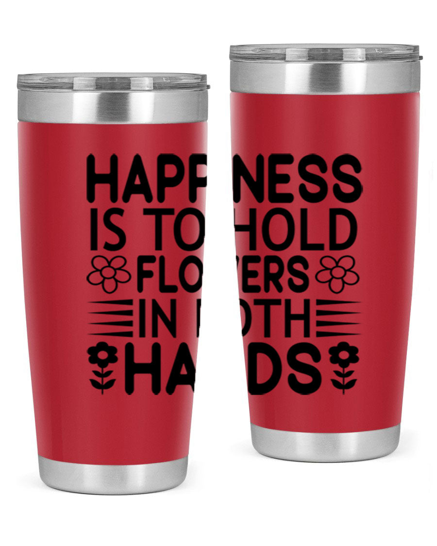 Happiness is to hold flowers 154# Tumbler, a stylish 20oz double wall vacuum stainless steel tumbler with a vibrant floral design.