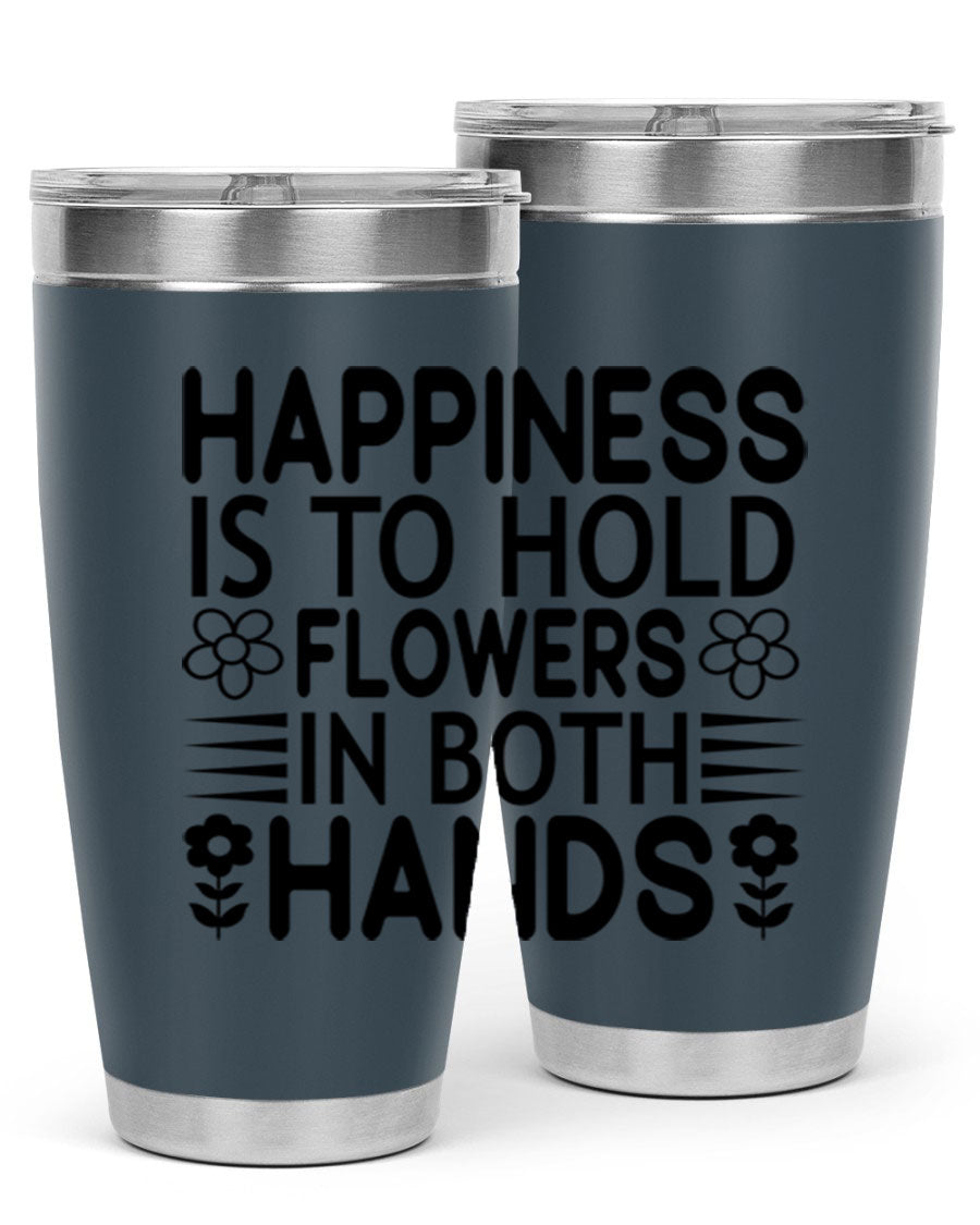 Happiness is to hold flowers 154# Tumbler, a stylish 20oz double wall vacuum stainless steel tumbler with a vibrant floral design.