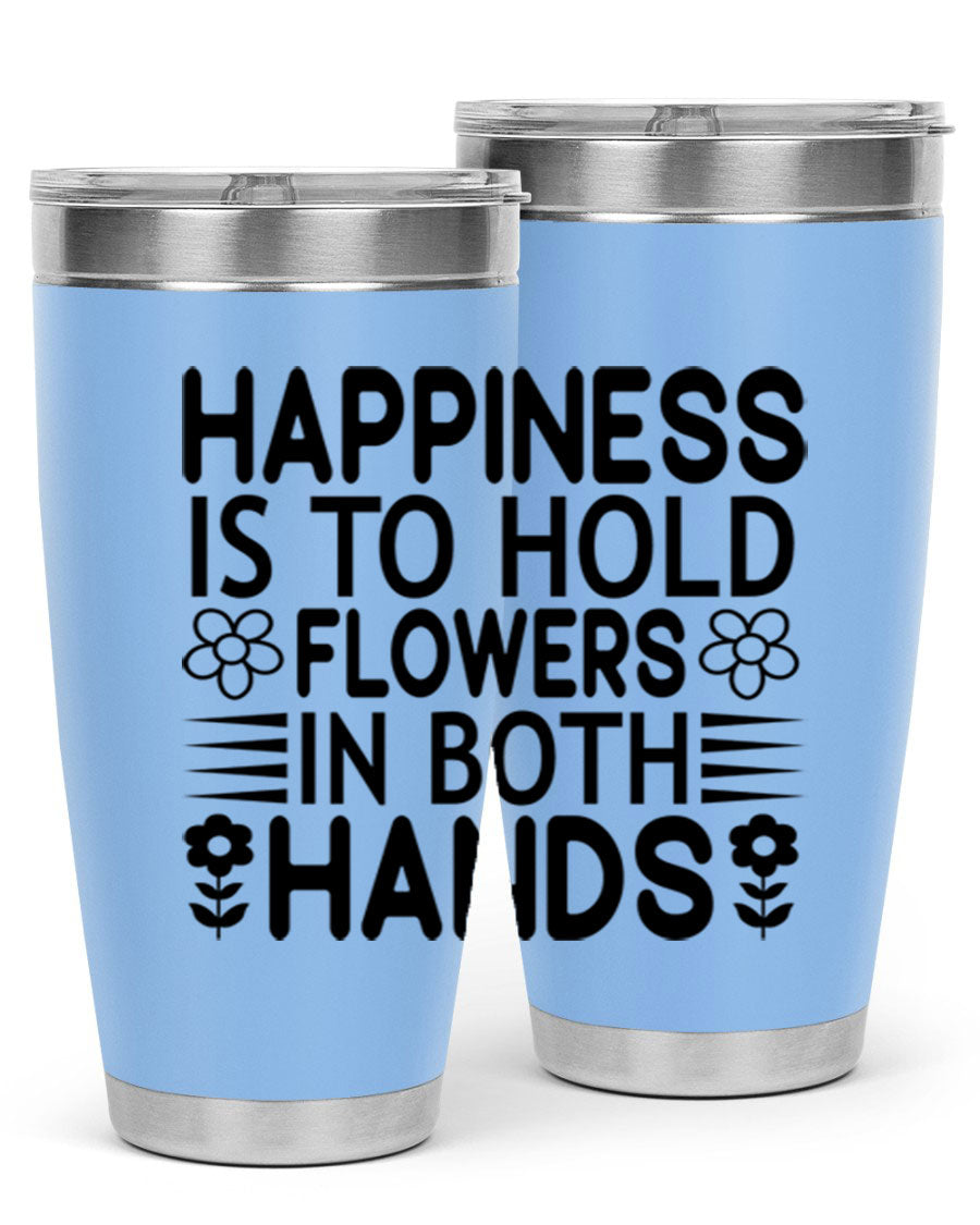 Happiness is to hold flowers 154# Tumbler, a stylish 20oz double wall vacuum stainless steel tumbler with a vibrant floral design.