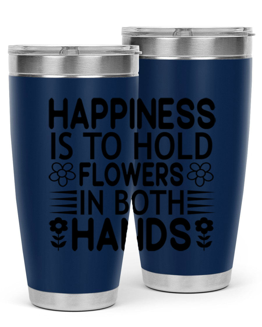 Happiness is to hold flowers 154# Tumbler, a stylish 20oz double wall vacuum stainless steel tumbler with a vibrant floral design.