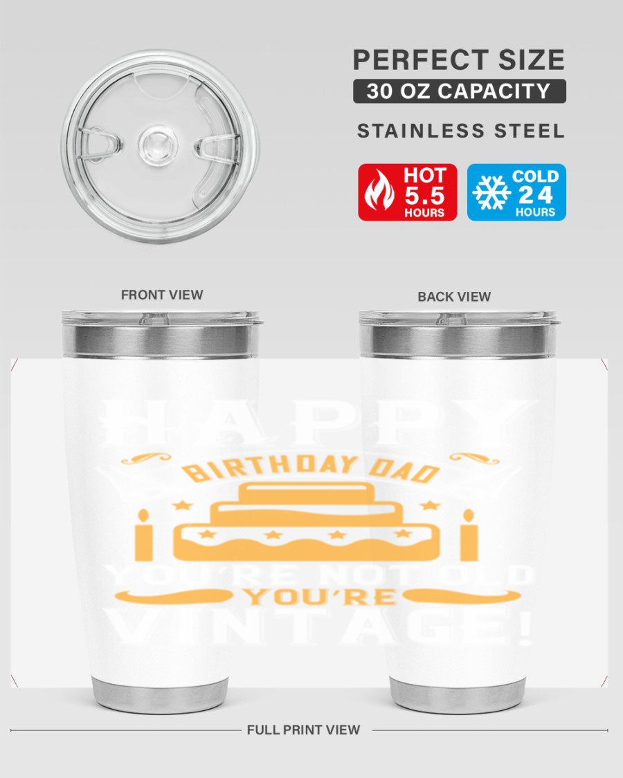 A stylish stainless steel tumbler featuring a vintage birthday design for dads, showcasing the text 'Happy Birthday Dad, You’re Not Old, You’re Vintage'.