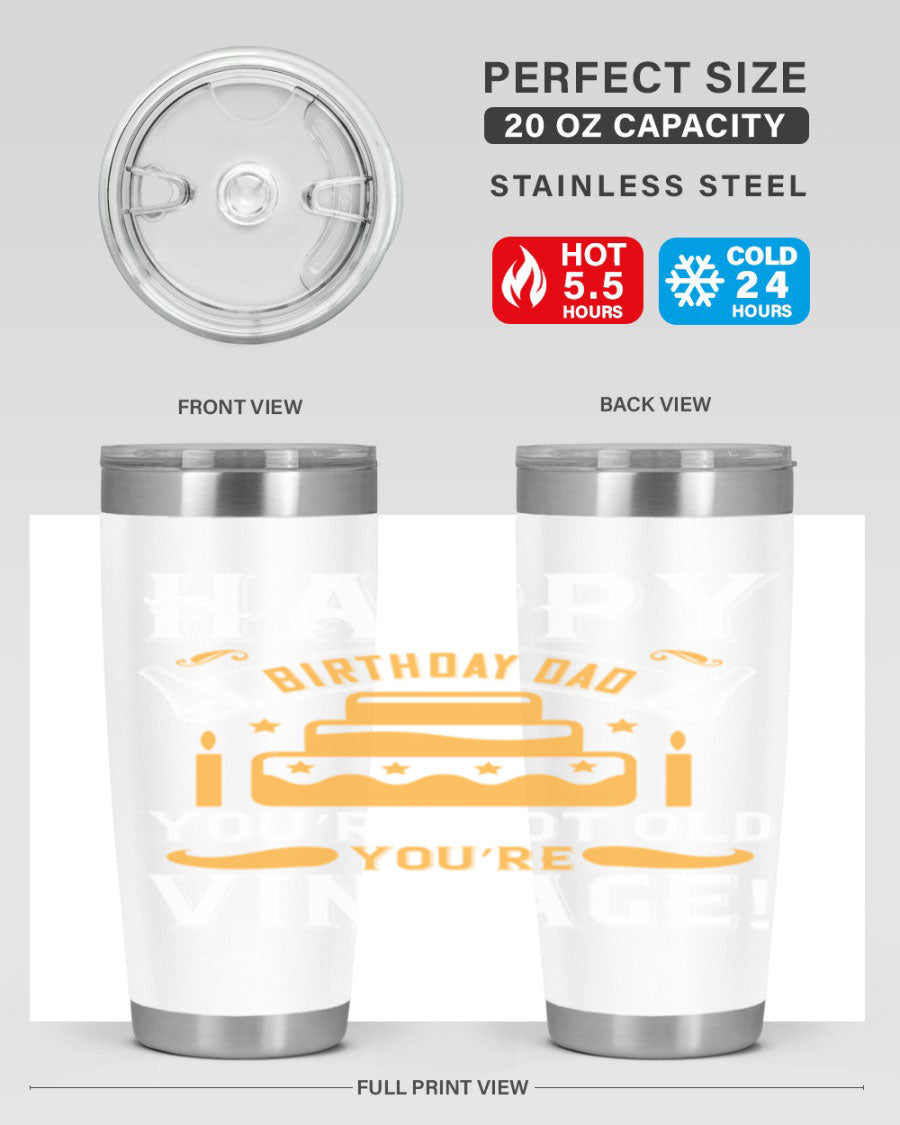 A stylish stainless steel tumbler featuring a vintage birthday design for dads, showcasing the text 'Happy Birthday Dad, You’re Not Old, You’re Vintage'.
