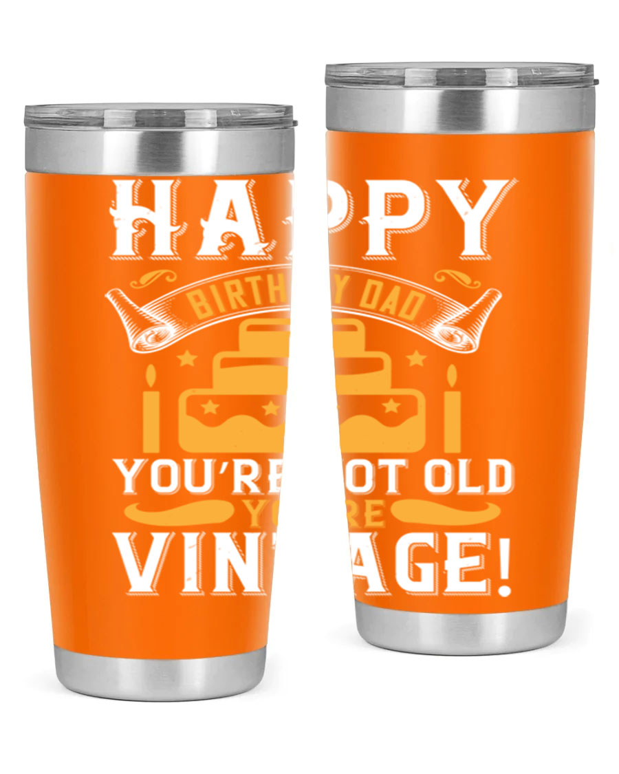 A stylish stainless steel tumbler featuring a vintage birthday design for dads, showcasing the text 'Happy Birthday Dad, You’re Not Old, You’re Vintage'.