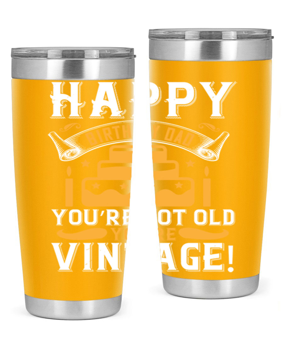 A stylish stainless steel tumbler featuring a vintage birthday design for dads, showcasing the text 'Happy Birthday Dad, You’re Not Old, You’re Vintage'.