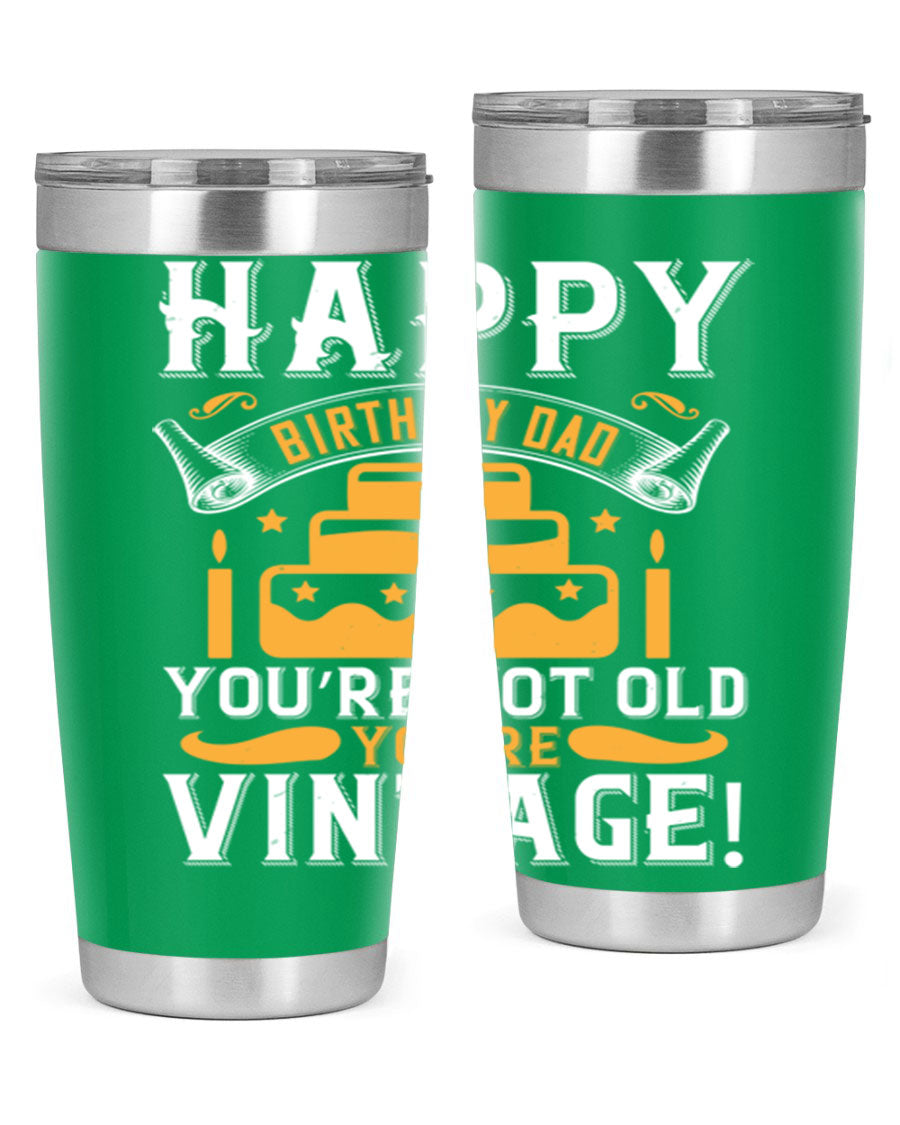 A stylish stainless steel tumbler featuring a vintage birthday design for dads, showcasing the text 'Happy Birthday Dad, You’re Not Old, You’re Vintage'.