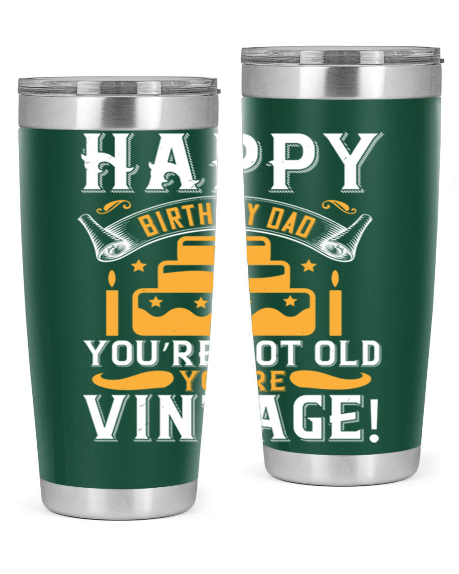 A stylish stainless steel tumbler featuring a vintage birthday design for dads, showcasing the text 'Happy Birthday Dad, You’re Not Old, You’re Vintage'.