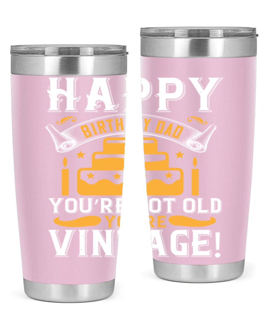 A stylish stainless steel tumbler featuring a vintage birthday design for dads, showcasing the text 'Happy Birthday Dad, You’re Not Old, You’re Vintage'.