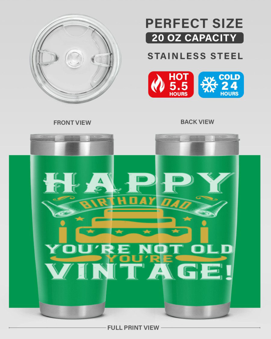 A stylish stainless steel tumbler featuring a vintage birthday design for dads, showcasing the text 'Happy Birthday Dad, You’re Not Old, You’re Vintage'.