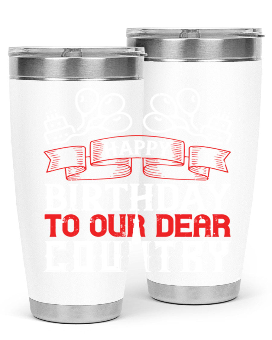 Happy Birthday to Our Dear Country tumbler in 20oz and 30oz sizes, featuring a double wall vacuum stainless steel design with a festive print.