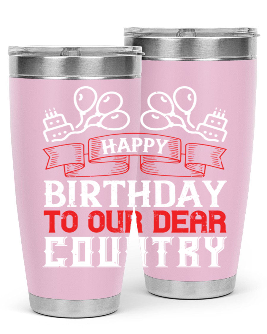 Happy Birthday to Our Dear Country tumbler in 20oz and 30oz sizes, featuring a double wall vacuum stainless steel design with a festive print.